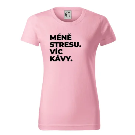 MÉNĚ STRESU.VÍC KÁVY.
