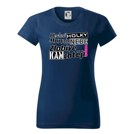 Hodné holky jdou do nebe, zlobivé kam chtějí!