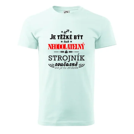 Je těžké být neodolatelný strojník