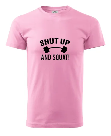 Shut up and squat