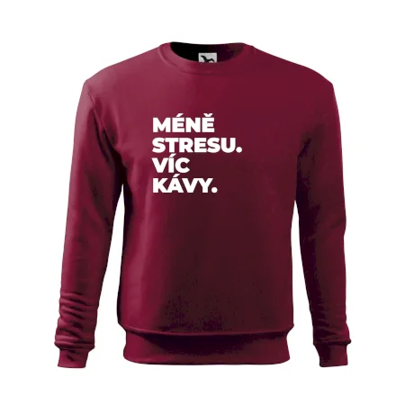 MÉNĚ STRESU.VÍC KÁVY.