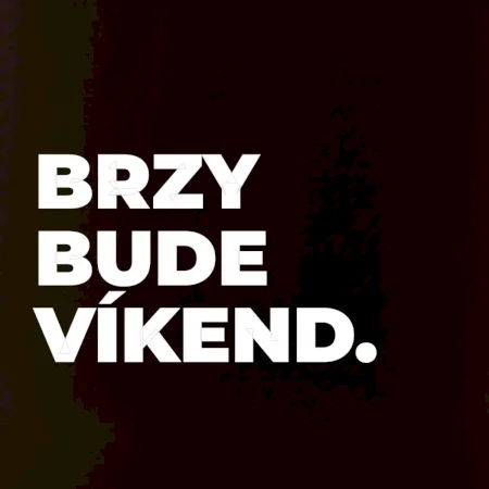 BRZY BUDE VÍKEND.