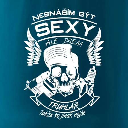 Nesnáším být sexy - truhlář