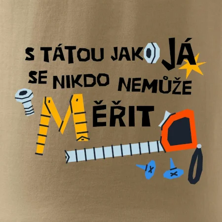 S tátou jako já se nikdo nemůže měřit
