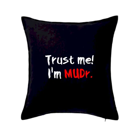 Trust me I´m  MUDr. / Věř mi jsem MUDR.
