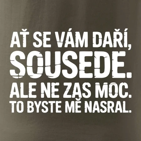 Ať se vám daří sousede