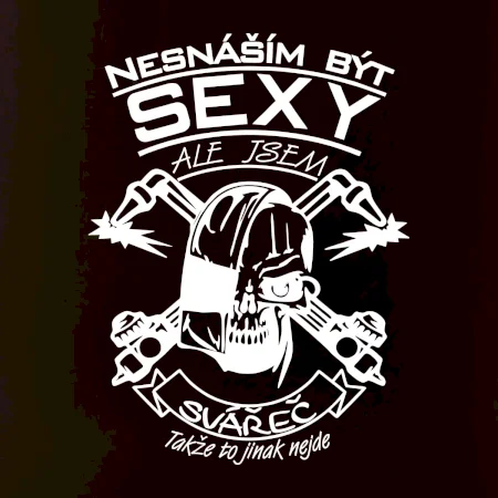 Nesnáším být sexy - svářeč