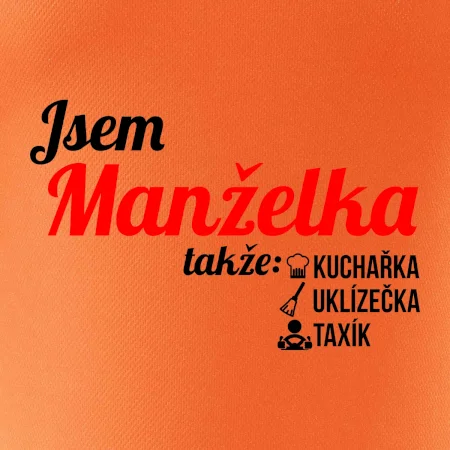 Jsem manželka-uklizečka-kuchařka-taxík