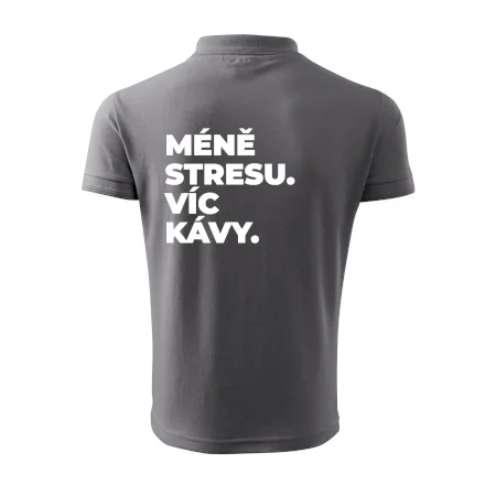 MÉNĚ STRESU.VÍC KÁVY.