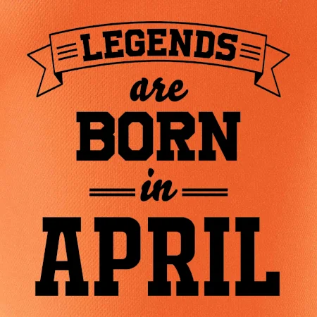 Legends are born in April