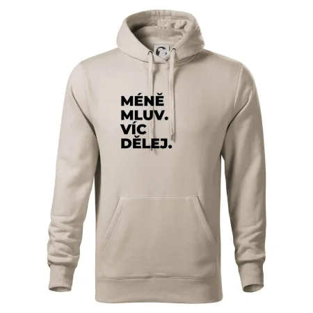 MÉNĚ MLUV. VÍC DĚLEJ.