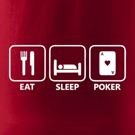 Eat sleep poker