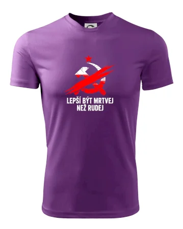 LEPŠÍ BÝT MRTVEJ NEŽ RUDEJ