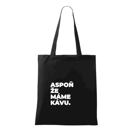 ASPOŇ ŽE MÁME KÁVU.