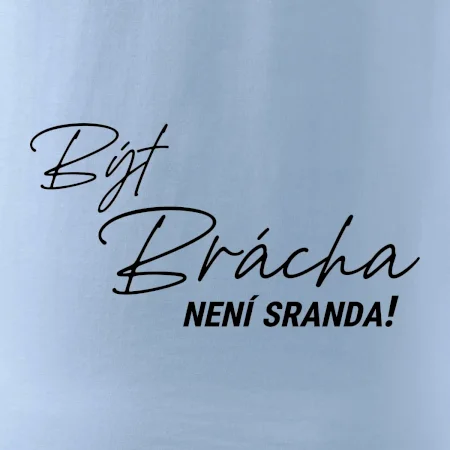 Být brácha není sranda