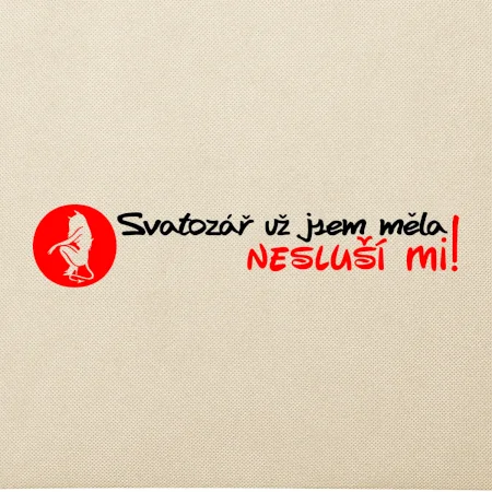 Svatozář už jsem měla, nesluší mi!
