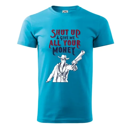 Shut Up and Give Me All Your Money