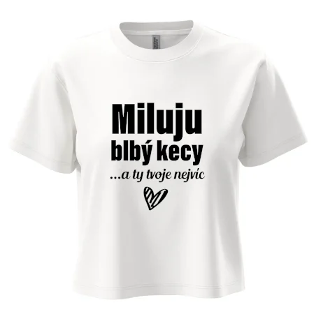 Miluju blbý kecy