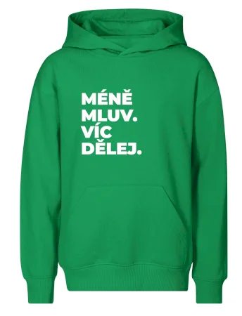 MÉNĚ MLUV. VÍC DĚLEJ.