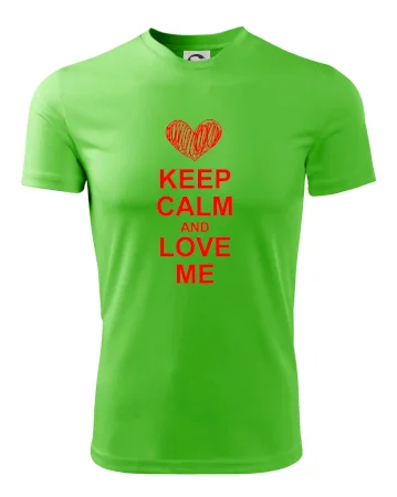 Keep calm and love me