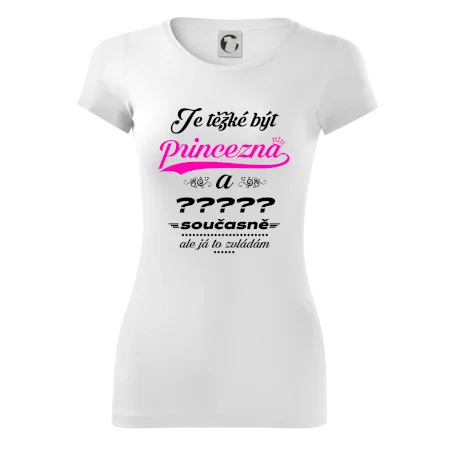 Je těžké být princezna - vlastní nápis