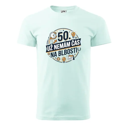 50 Nemám čas na blbosti