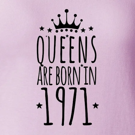 Queens are born in 1971