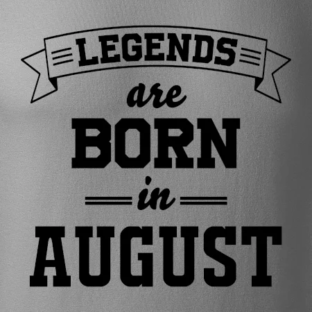 Legends are born in August