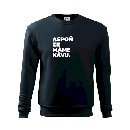 ASPOŇ ŽE MÁME KÁVU.