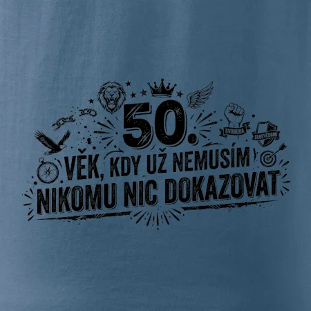 50. věk kdy už nemusím nikomu nic dokazovat
