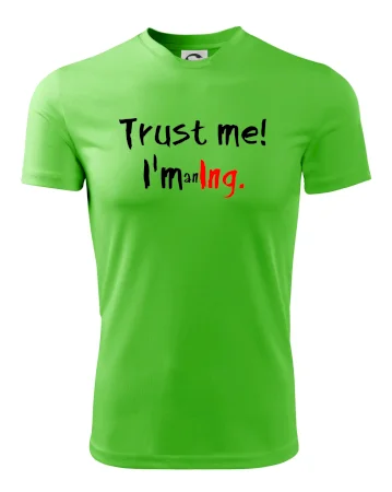 Trust me I´m an Ing. / Věř mi jsem Ing.