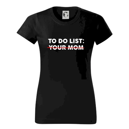 To do list: Your mom
