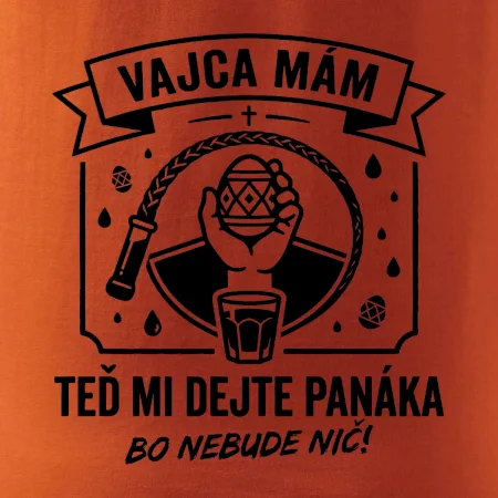 Vajca mám, teď mi dejte panáka