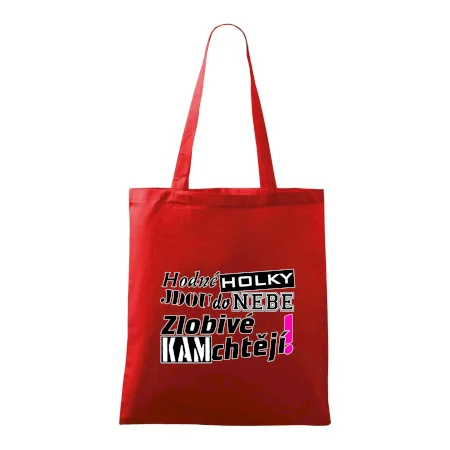 Hodné holky jdou do nebe, zlobivé kam chtějí!