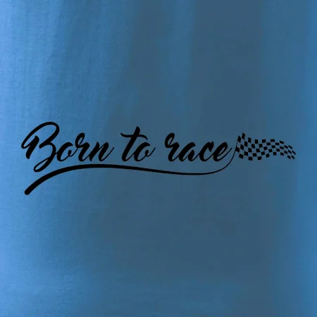 Born to race