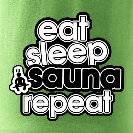 Eat sleep sauna repeat
