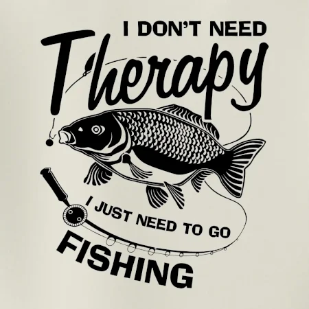 I dont need therapy - fishing