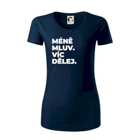 MÉNĚ MLUV. VÍC DĚLEJ.
