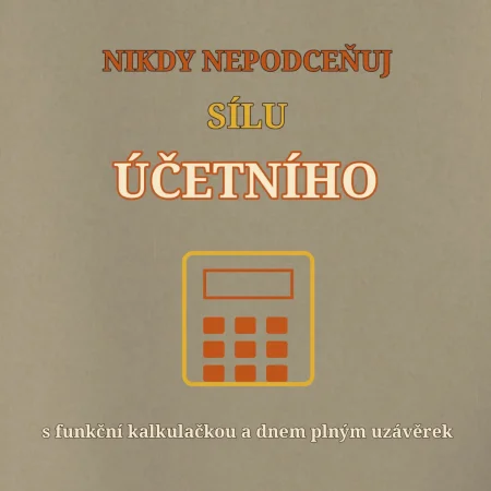 Nikdy nepodceňuj sílu účetního