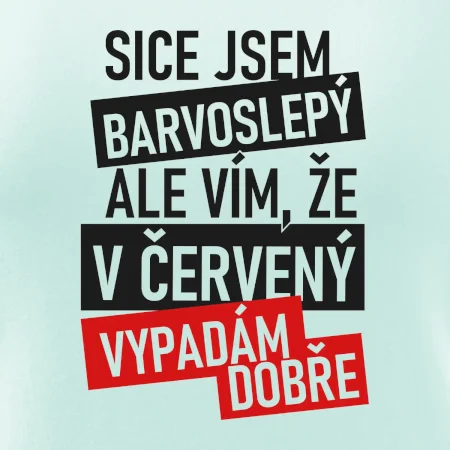 Sice jsem barvoslepý, ale vím, že v červené vypadám dobře