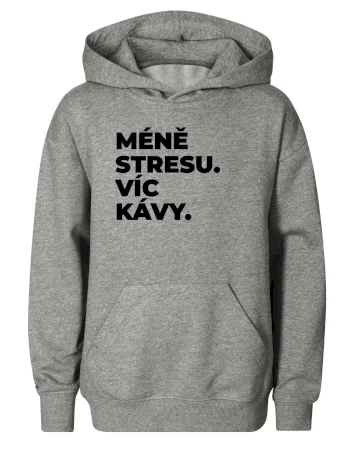 MÉNĚ STRESU.VÍC KÁVY.