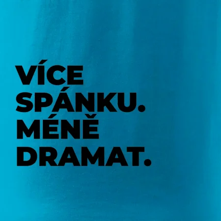 VÍCES PÁNKU. MÉNĚ DRAMAT.
