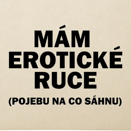 Mám erotické ruce