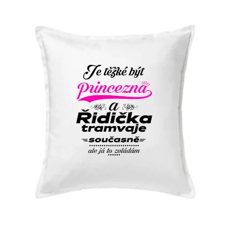 Je těžké být princezna a řidička tramvaje
