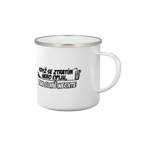 Když se ztratím nebo opiju, tak si mě nechte