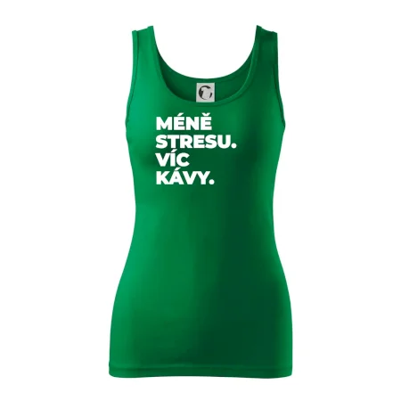 MÉNĚ STRESU.VÍC KÁVY.