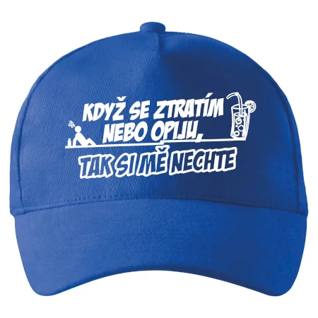 Když se ztratím nebo opiju, tak si mě nechte