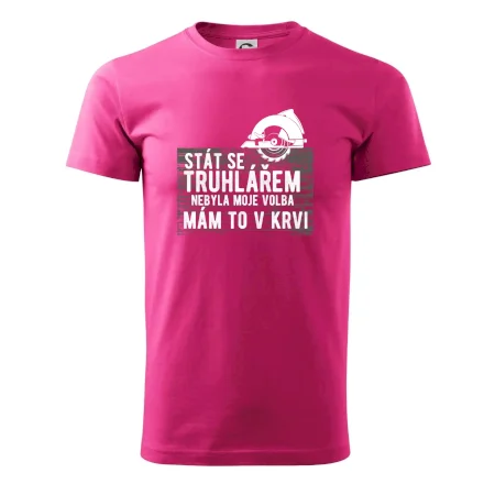 Stát se truhlářem nebyla moje volba