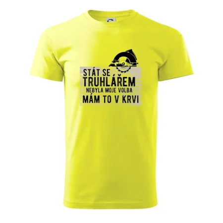 Stát se truhlářem nebyla moje volba