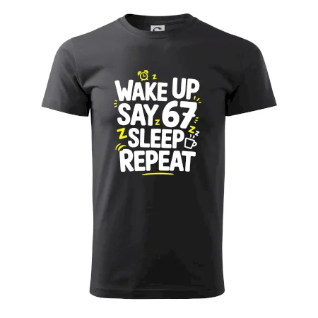 67 wake up repeat
